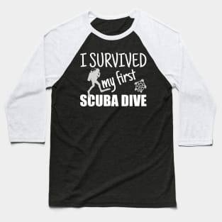 Scuba Diving Survived First Dive Baseball T-Shirt